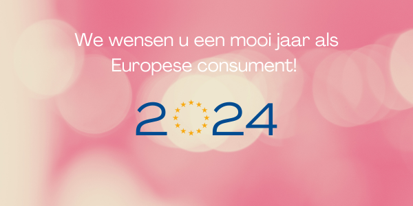 Nieuwjaarswensen 2024: we wensen u een mooi jaar als Europese Consument!
